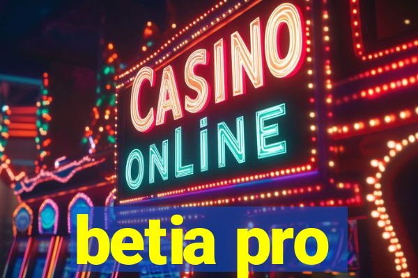 betia pro